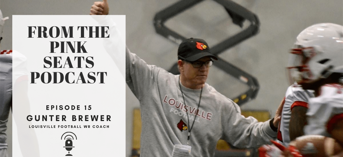 From The Pink Seats Louisville Football Podcast | Wide Receivers Coach Gunter Brewer